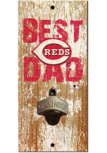 Cincinnati Reds Best Dad Bottle Opener Sign