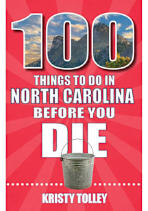 North Carolina 100 Things To Do Travel Book