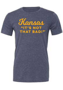 Kansas Navy Blue Its Not That Bad Short Sleeve Fashion T Shirt