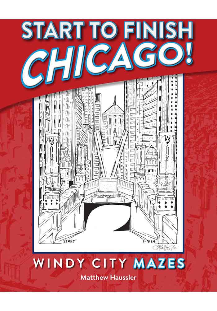 Chicago Start to Finish: Windy Cindy Mazes by Matthew Haussler Activity Book