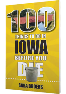 Iowa 100 Things To Do Travel Book