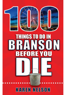 Branson 100 Things To Do Travel Book