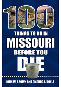 Missouri 100 Things To Do Travel Book