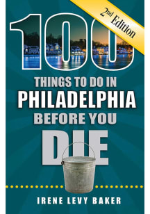 Philadelphia 100 Things to Do Travel Book