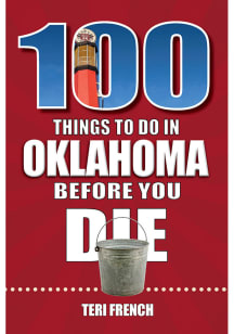 Oklahoma 100 Things to Do Travel Book