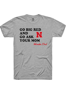 Summit Sportswear Nebraska Cornhuskers Grey Go Ask Your Mom Short Sleeve T Shirt
