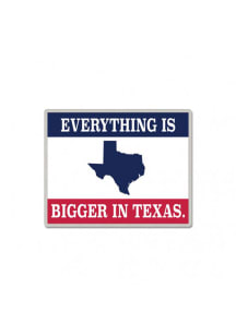 Texas Souvenir Everything Is Bigger In Texas Pin