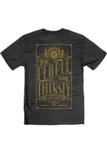 Tom's Town Distilling Co. The People Are Thirsty Short Sleeve T-Shirt - Heather Black