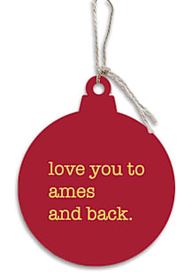 Ames Love You to Ames and Back Ornament