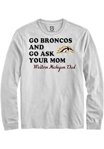 Summit Sportswear Western Michigan Broncos White Go Ask Your Mom Long Sleeve T Shirt