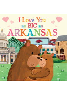 Arkansas I Love You As Big As Children's Book