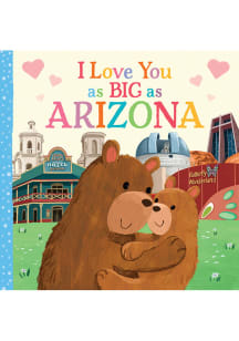 Arizona I Love You As Big As Children's Book