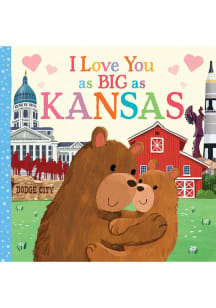 Kansas I Love You As Big As Children's Book