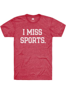 Rally Heather Red I Miss Sports Short Sleeve T Shirt