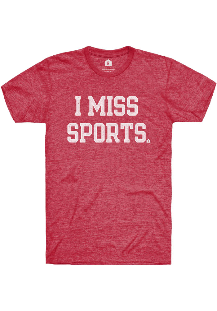 Rally Heather Red I Miss Sports Short Sleeve T Shirt