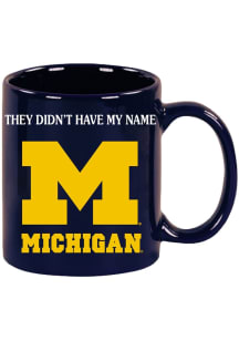 Navy Blue Michigan Wolverines 11 oz THEY DIDN'T HAVE MY NAME Ceramic Mug
