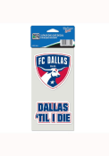 FC Dallas 4x8 `til I die Auto Decal - Red