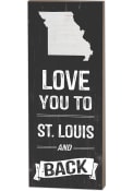 St Louis Name Drop Love You To... Sign Sign