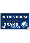KH Sports Fan Drake Bulldogs 20x11 Indoor Outdoor In This House Sign