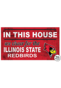 KH Sports Fan Illinois State Redbirds 20x11 Indoor Outdoor In This House Sign