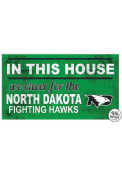 KH Sports Fan North Dakota Fighting Hawks 20x11 Indoor Outdoor In This House Sign