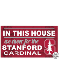 KH Sports Fan Stanford Cardinal 20x11 Indoor Outdoor In This House Sign