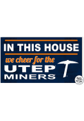 KH Sports Fan UTEP Miners 20x11 Indoor Outdoor In This House Sign