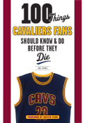 Cleveland Cavaliers 100 Things Fan Guide