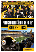 Pittsburgh Steelers Bucket List Fan Guide