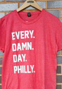 Philadelphia Red Every. Damn. Day. Short Sleeve T Shirt
