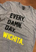 Wichita Grey Every. Damn. Day. Short Sleeve T Shirt