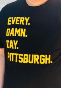 Pittsburgh Black Every Damn Day Short Sleeve T Shirt