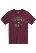 Loyola Ramblers Dad Number One T Shirt - Maroon
