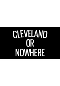Cleveland Cleveland or Nowhere Black Silk Screen Grommet Flag