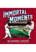 St Louis Cardinals Immortal Moments in Cardinals History Fan Guide